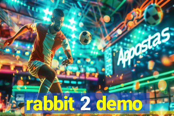 rabbit 2 demo